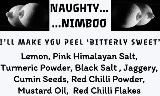 NAUGHTY NIMBOO… I’ll Make You PEEL ‘Bitterly Sweet ’